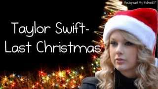 Taylor Swift Last Christmas Lyrics [upl. by Euqinommod670]