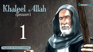 Khalil Allah  Episode 1 English amp French Subtitle [upl. by Lovel898]