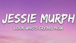 Jessie Murph  Look Whos Cryin Now Lyrics [upl. by Tal347]