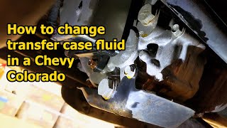 How to change transfer case fluid in a Chevy Colorado [upl. by Wardlaw30]