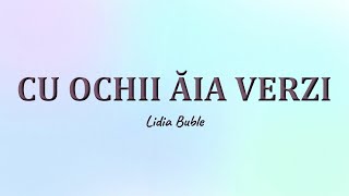 Lidia Buble  OCHII AIA VERZI  Versuri  🎤 LYRICS [upl. by Lrigybab908]