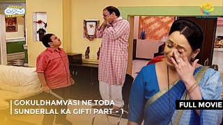 Gokuldhamvasi Ne Toda Sunderlal ka Gift I FULL MOVIE  Part 1  Taarak Mehta Ka Ooltah Chashmah [upl. by Armstrong70]