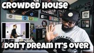 Crowded House  Don’t Dream It’s Over  REACTION [upl. by Immij]