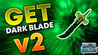 How To Get Dark Blade V2 in Blox Fruits [upl. by Winson]