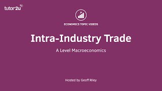 Explaining IntraIndustry Trade  A Level and IB Economics [upl. by Phoebe798]