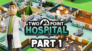 Two Point Hospital Gameplay Walkthrough Part 1  FIRST HOSPITAL [upl. by Allerim]