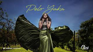 Cici  Pelo Yaka Official Audio [upl. by Rachel]