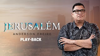 JERUSALÉM PLAYBACK  Anderson Freire  PLAYBACK COM LETRA [upl. by Flossi]