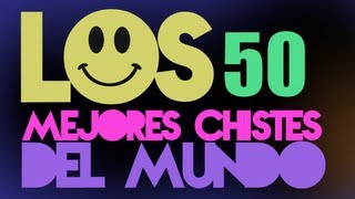 LOS 50 MEJORES CHISTES DEL MUNDO [upl. by Digirb75]