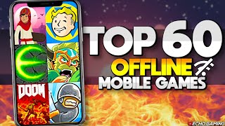 Top 60 Offline Mobile Games  iOS and Android [upl. by Nhojleahcim821]