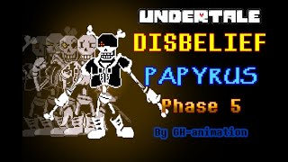 Undertale  Disbelief Papyrus Phase 5 Fight UnOfficial [upl. by Hagan]