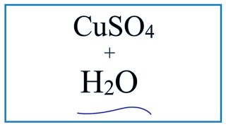 Equation for CuSO4  H2O  Copper II sulfate  Water [upl. by Zeiger]