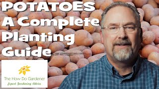 Planting Potatoes  A Complete Planting Guide [upl. by Lianne]