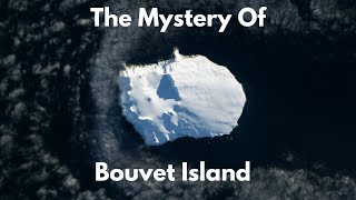 The Mystery Of Bouvet Island [upl. by Hasile]