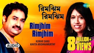 Rimjhim Rimjhim  Audio  Kumar Sanu amp Kavita Krishnamurthy  RDBurman [upl. by Chrysa]