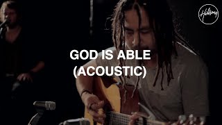 God Is Able Acoustic  Hillsong Worship [upl. by Nowell414]