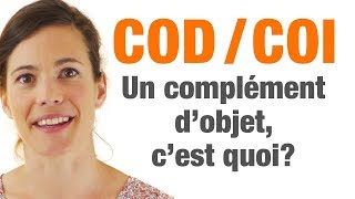 COD  COI  Un complément dobjet cest quoi [upl. by Aviva262]