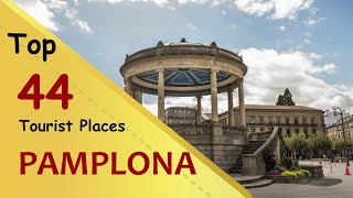 quotPAMPLONAquot Top 44 Tourist Places  Pamplona Tourism  SPAIN [upl. by Killian]