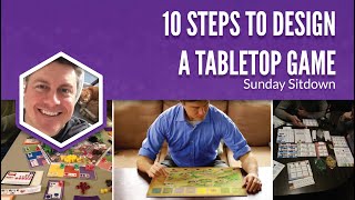 10 Steps to Design a Tabletop Game 2020 version [upl. by Nodnil]