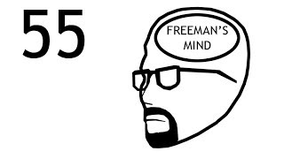 Freemans Mind Episode 55 [upl. by Enixam315]