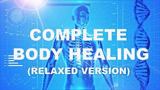 COMPLETE BODY HEALING RELAXED version Guided Meditation [upl. by Geerts]