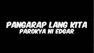 Pangarap Lang Kita  Parokya ni Edgar feat Happy Sy Lyrics [upl. by Ardeen51]