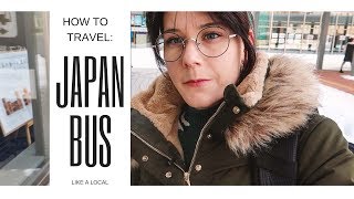 How to travel Bus like a local in Japan [upl. by Omrellig]