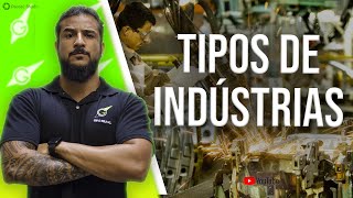 Tipos de Indústrias  Geobrasil Prof Rodrigo Rodrigues [upl. by Voltmer755]