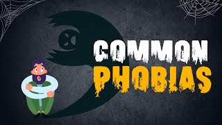 The Top Most Common Phobias  AZ of Phobias  Know Them All [upl. by Anide]