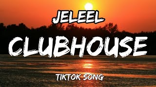 clubhouse  jeleel lyrics tiktok song [upl. by Adimra]