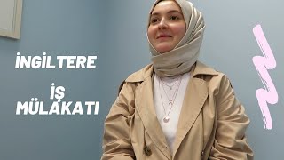 YURTDIŞI GÜNLÜKLERİ  İngilterede İş Mülakatı [upl. by Analram]