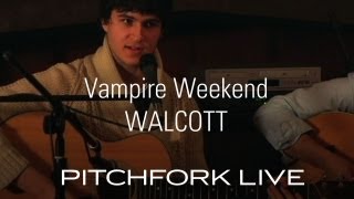 Vampire Weekend  Walcott  Pitchfork Live [upl. by Naivad]