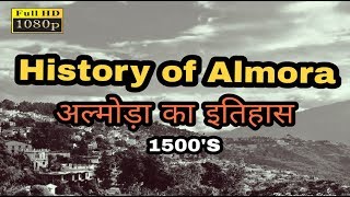 History Of Almora  अल्मोड़ा का इतिहास [upl. by Avan784]