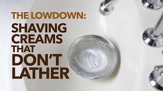 Shaving Creams That Dont Lather The LowDown [upl. by Gnov]