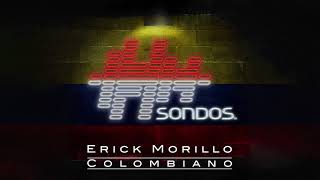 Erick Morillo  Colombiano Extended Mix [upl. by Ecydnarb]