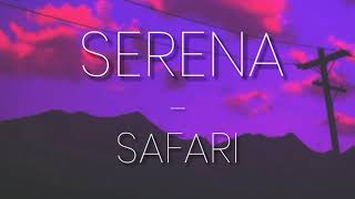 SERENA  Safari slowed amp reverb [upl. by Anahahs880]