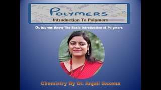 Introduction To Polymers By Dr Anjali Ssaxena [upl. by Austina]