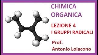 CHIMICA ORGANICA  Lezione 4  I gruppi Radicali [upl. by North]