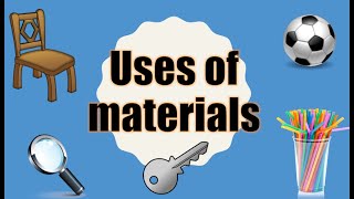 Uses of materials [upl. by Alcinia691]