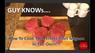 How To Make The Perfect Fillet Mignon In The Oven [upl. by Aerdnna19]