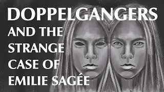 Doppelgängers and the Strange Case of Emilie Sagée [upl. by Nedle]