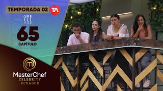 CAPÍTULO 65  TEMPORADA 02  MASTERCHEF CELEBRITY ECUADOR [upl. by Stochmal]