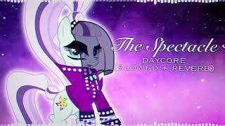 MLP  The Spectacle slowed  reverb [upl. by Uzzi707]