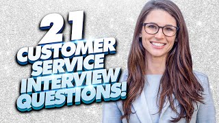 21 CUSTOMER SERVICE Interview Questions And Answers [upl. by Hayilaa174]