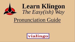 Learn Klingon The Easyish Way Pronunciation Guide [upl. by Emixam893]