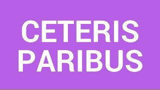 Ceteris paribus [upl. by Shriver]