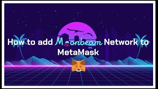 How to add Moonbeam Network to MetaMask [upl. by Erialc]