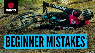 Beginner Mistakes amp How To Avoid Making Them  Mountain Bike Skills [upl. by Braeunig]