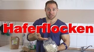 Haferflocken  Basics der Fitness Ernährung [upl. by Ldnek153]