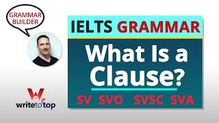 IELTS Reading amp Writing Essential Grammar — What Is a Clause [upl. by Stamata606]